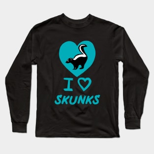 I Love Skunks for Skunk Lovers Long Sleeve T-Shirt